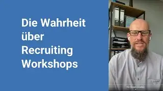 HR:  Die Wahrheit &uuml;ber Recruiting Strategie Workshops
