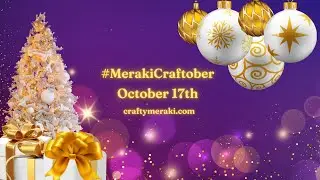Crafty Meraki #merakicraftober release and video hop!