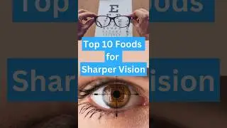 Top 10 Foods for Sharper Vision: Boost Your Eye Health Naturally!#shorts