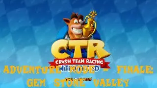 Crash Team Racing Nitro-Fueled: Adventure Mode - Episode 5 (Gem Stone Valley)
