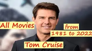 Tom Cruise all movies from 1981 to 2022