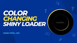 Color Changing Shiny Loader Using HTML, CSS : @digitalshamyt : Web Design