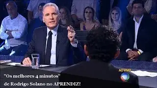 Resumo de Rodrigo Solano em &ldquo;O Aprendiz&rdquo;!