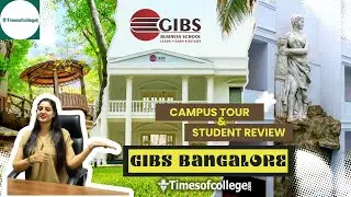 GIBS Bangalore Campus Tour | Students' Feedback | Facilities | Placement by Times of College.