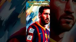 messi's best advice for young players 💯#football #messi #shorts