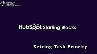 HubSpot Starting Blocks: Setting Task Priority