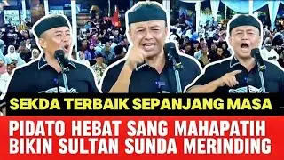 PIDATO BERAPI API SEKDA JABAR DIDEPAN SULTAN SUNDA, SULTAN BANTEN, SULTAN BETAWI, TRAH PADJAJARAN 