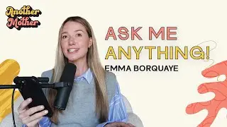 Emma Borquaye: Ask Me Anything! | Another Mother S2