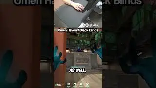 Omen Haven Attack Blinds (Valorant Tips)