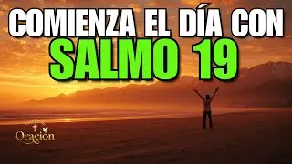 La Oración del SALMO 19 que activa tu éxito hoy | CUANDO LOS CIELOS HABLAN