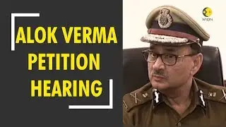 Supreme Court hearing on Alok Verma petition underway