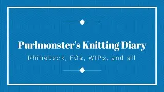 Purlmonster's Knitting Diary Entry #4: Rhinebeck, FOs, WIPs, and all