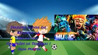 Inazuma eleven GoReagindo aoSen-do-kai |Campe&otilde;es do Sendokai | :Iron Master
