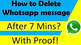 How to delete whatsapp messages after 7 minutes | 2018 with proof