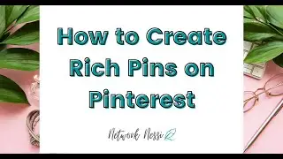 How to Create Rich Pins on Pinterest