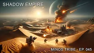 Shadow Empire | Minos Tribe | Ep. 045 - New Staff, New Zones