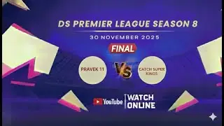 LIVE | FINAL | PRAVEK 11 vs CATCH SUPER KINGS | DS PREMIER LEAGUE SEASON 8