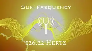 126.22 Hertz | Sun Frequency | Cosmic Octave Tuning Fork Sound Meditation 