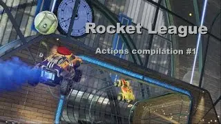 Rocket League   Actions Compilation #01