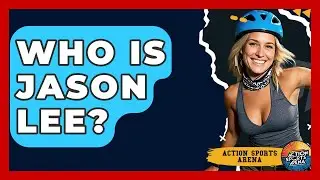 Who Is Jason Lee? - Action Sports Arena