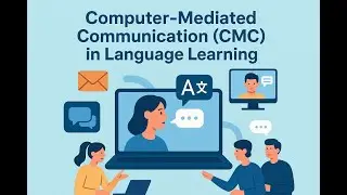 Computer-Mediated Communication (CMC) in Language Learning