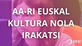 ORAI Adimen artifizialari euskal kultura nola irakatsi
