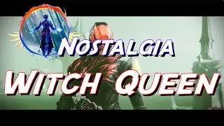 Witch Queen Nostalgia I Destiny 2 I Morbit1978