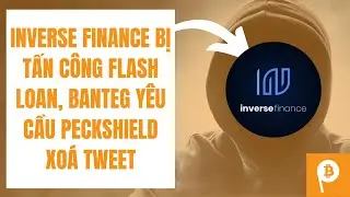 Inverse Finance bị tấn c&ocirc;ng Flash Loan, Banteg y&ecirc;u cầu Peckshield xo&aacute; Tweet #phecoin #inversefinance