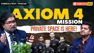 Axiom Mission 4 EXPLAINED: Is Private Space the Future? | SpaceX, Axiom Space & the New Space Race
