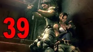 Resident Evil 5 - Part 39 - No Longer Sexy (Let's Play / Walkthrough / Playthrough)