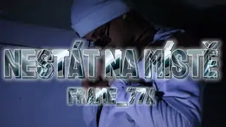 Frame_77x - NESTÁT NA MÍSTĚ (officialvideo)[prodbyladikk]