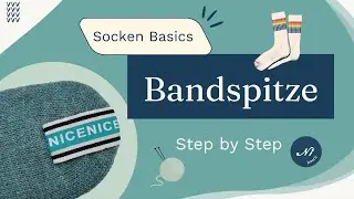 Das Ende der Socke: Richtig messen & Bandspitze einfach nachstricken