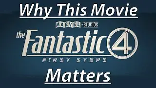 Why The Fantastic Four: First Steps is the Most Important MCU Movie for Me