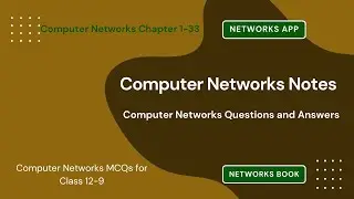 Computer Networks Notes | Computer Networks Question Answer | Class 9&ndash;12 Notes | Ch 1-33 Study | App