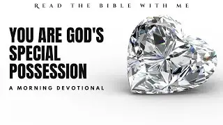 Morning Devotion | You Are God's Special Possession