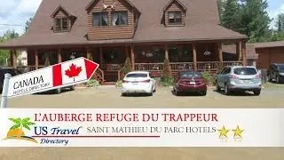 L'Auberge Refuge du Trappeur - Saint Mathieu Du Parc Hotels, Canada