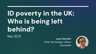 ID poverty in the UK: Who is being left behind? | Jaye Hackett
