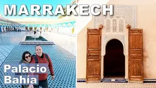 Recorrido por el Palacio Bah&iacute;a en Marrakech | Tesoros Arquitect&oacute;nicos de Marruecos