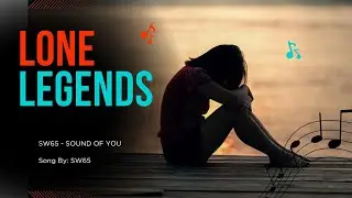 SW65 | Lone Legends - Hiking Song | Sound of You | Original Music #MusicThatHeals