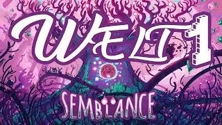 Semblance | Welt 1 | XT Gameplay