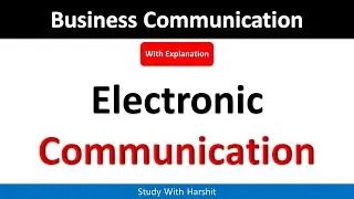 Electronic Communication / Electronic Communication In Business Communication BBA | BCA | MBA