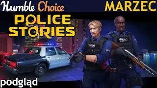 Police Stories - Podgląd - Humble Choice Marzec