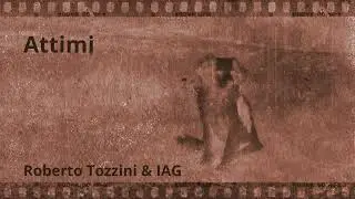 ATTIMI – Roberto Tozzini & IAG (Official Audio)