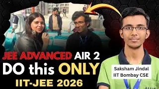 🔥AIR 2 Saksham Jindal Reveals Everything🔥| Mock Tests, Mistakes, and the Winning Formula for JEE