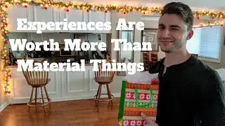 Experiences Are Worth More Than Material Things