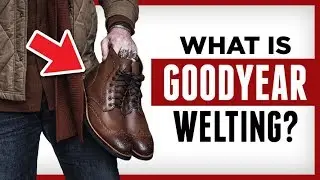 Goodyear Welted Shoes | The BEST dress shoe for men? | RMRS