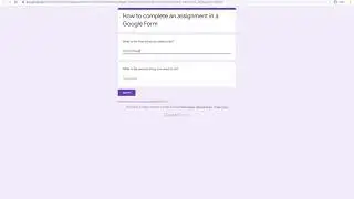 How to open, complete and submit a Google Forms assignment