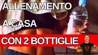 Allenamento A CASA con 2 Bottiglie | Total Body in 15 MINUTI
