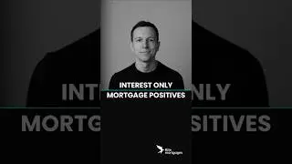 What are the advantages of an Interest Only mortgage?