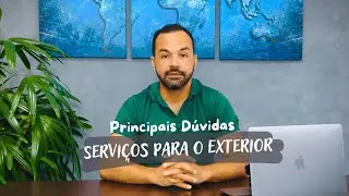 Serviços para o Exterior - Principais Dúvidas